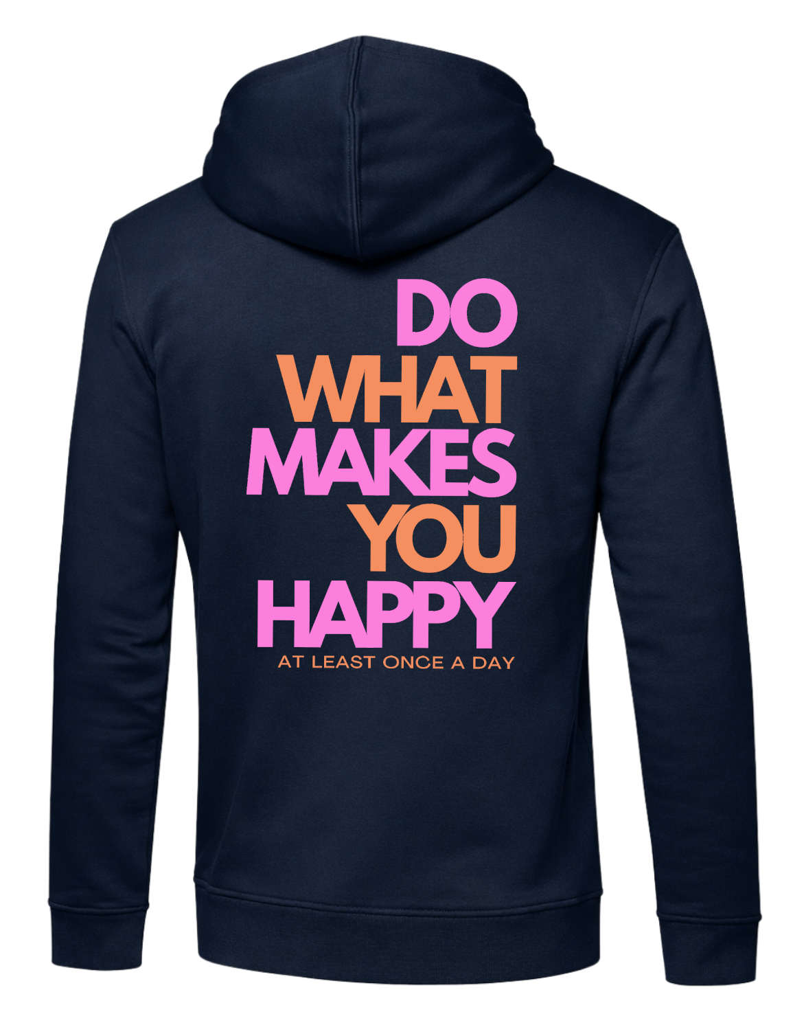 Do what makes you Happy Hoodie