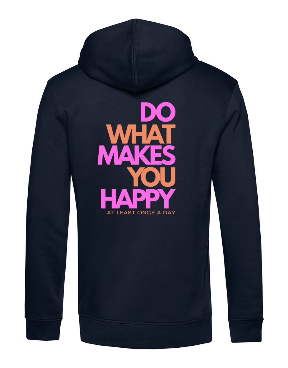 Do what makes you Happy Hoodie