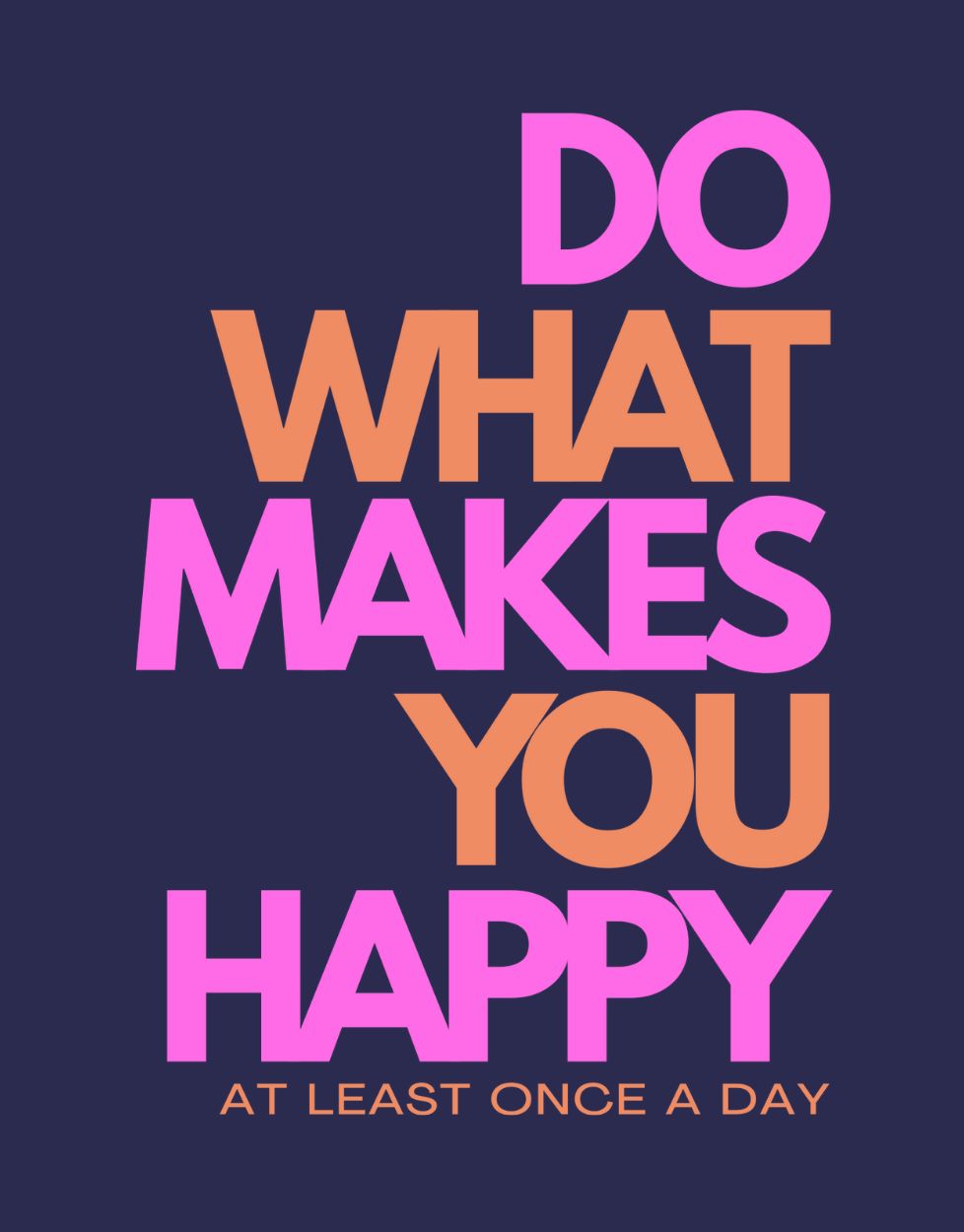 Do what makes you Happy Hoodie