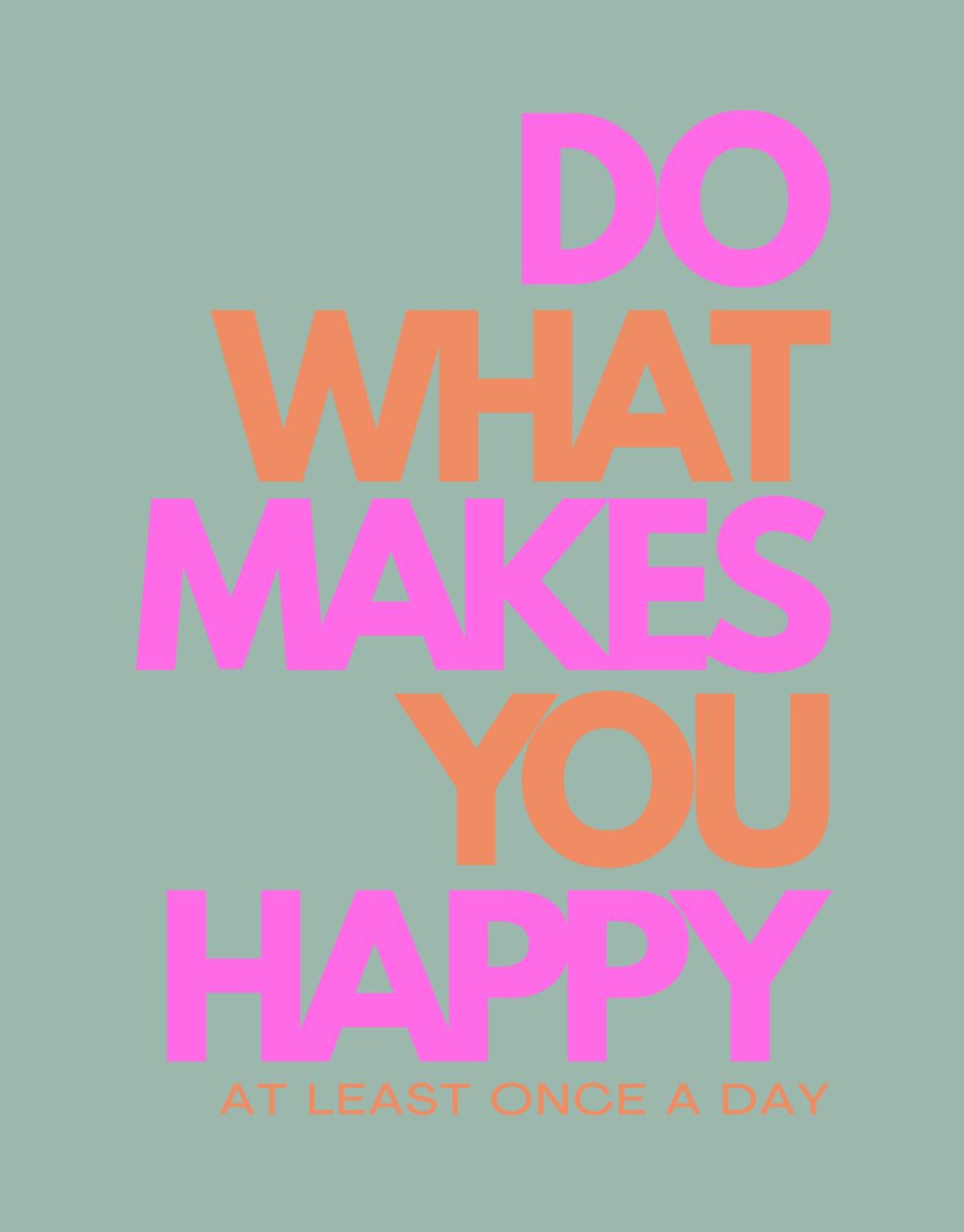 Do what makes you Happy Hoodie