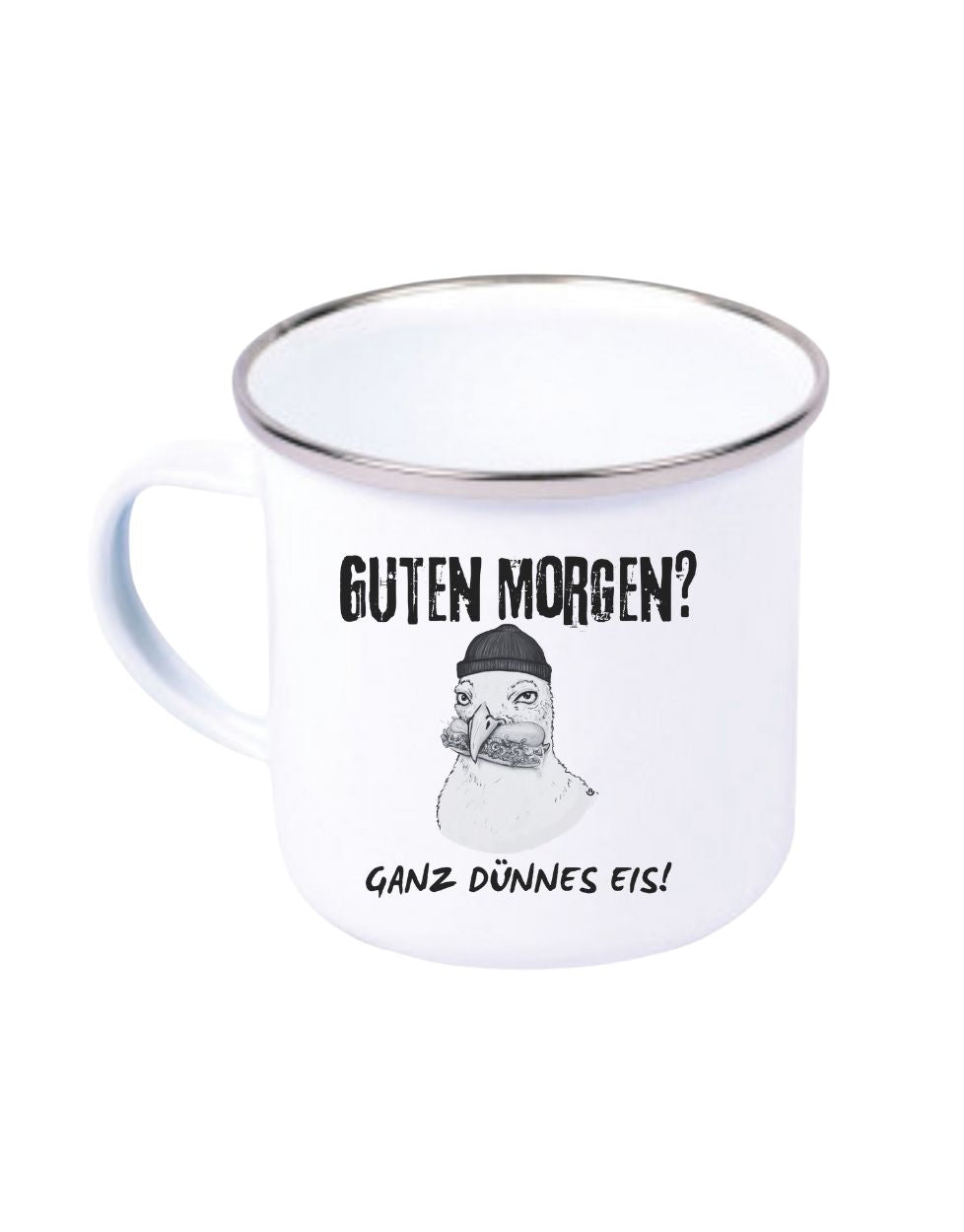 Guten Morgen? Ganz dünnes Eis. Emaille Becher