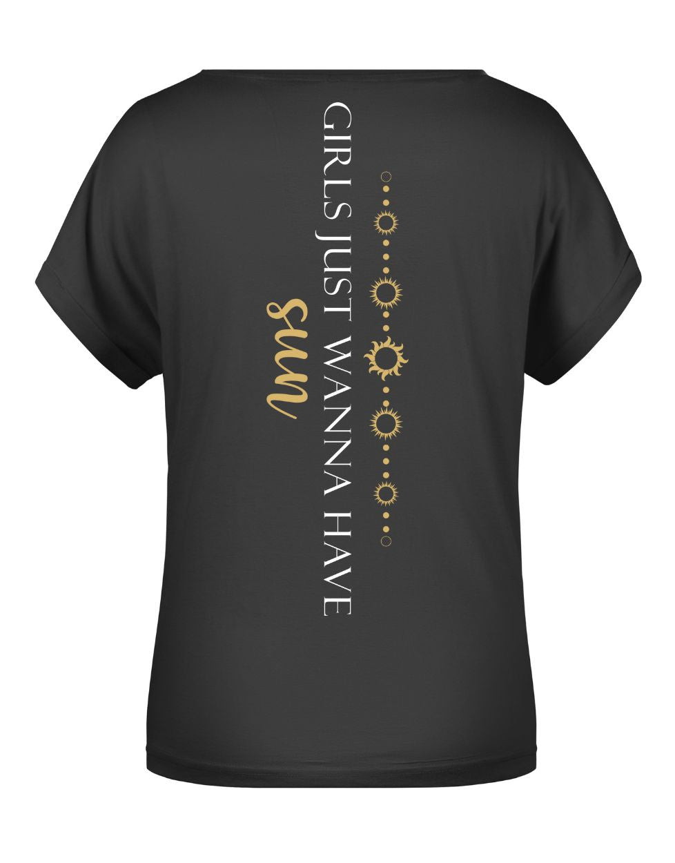 "Girls Just Wanna Have Sun" T-Shirt