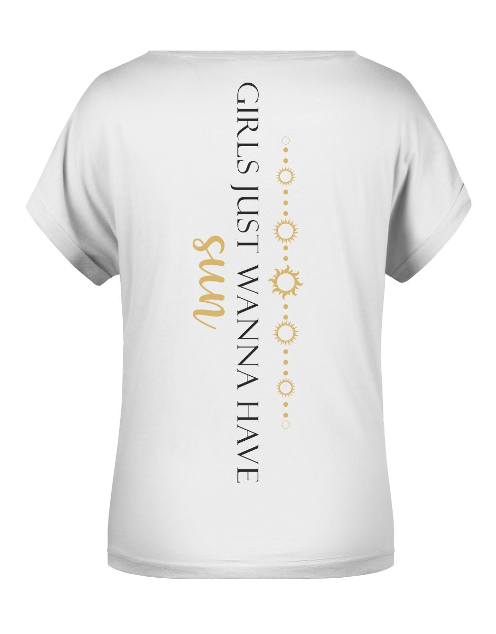 "Girls Just Wanna Have Sun" T-Shirt