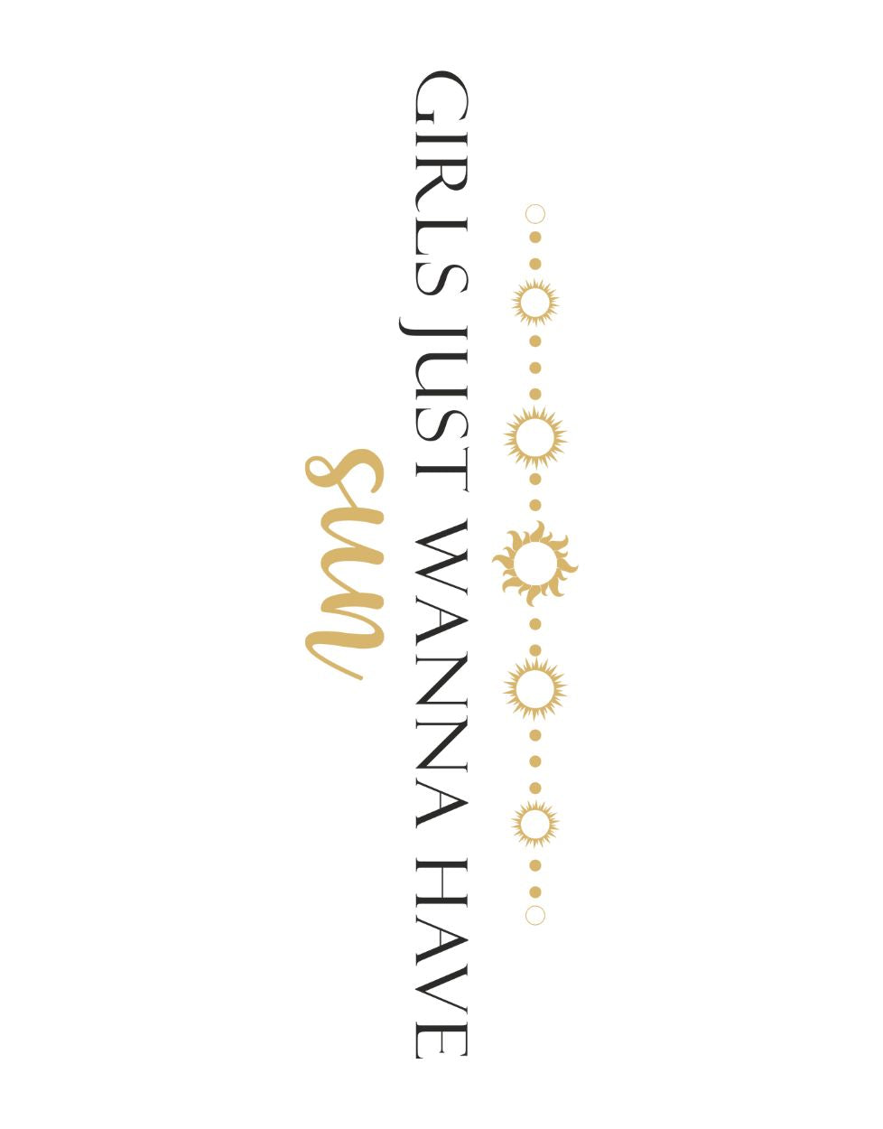 "Girls Just Wanna Have Sun" T-Shirt