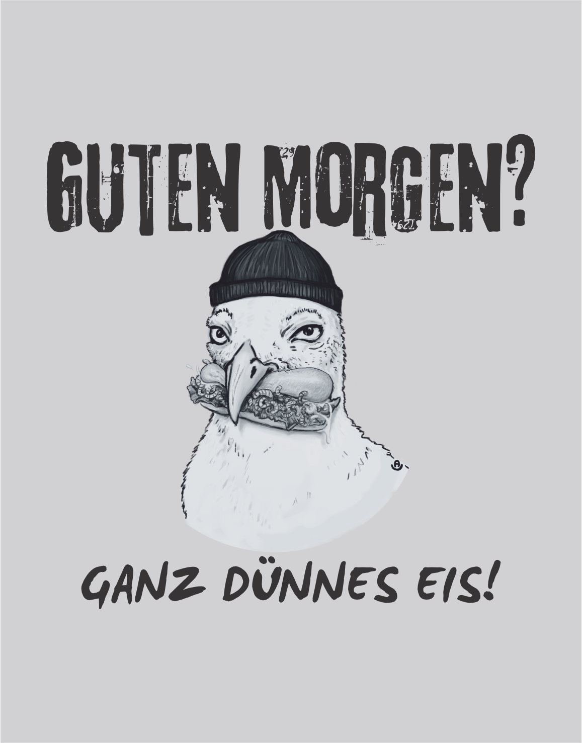 Humorvolles Unisex T-Shirt mit Möwen-Print und Spruch „Guten Morgen? Ganz dünnes Eis!“ auf grauem Hintergrund. Nachhaltiges Fun-Shirt im norddeutschen Küstenlook mit maritimem Humor.
