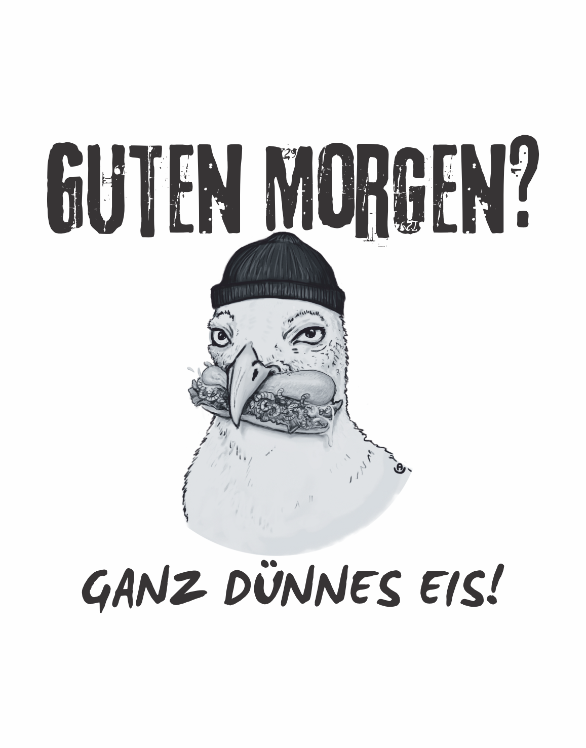 Detail des Designs gezeichneter Möwe und Spruch „Guten Morgen? Ganz dünnes Eis!“. auf weißem Hintergrund. Lustiges Küstenmotiv im cleanen maritimen Look für Alltag und Freizeit.