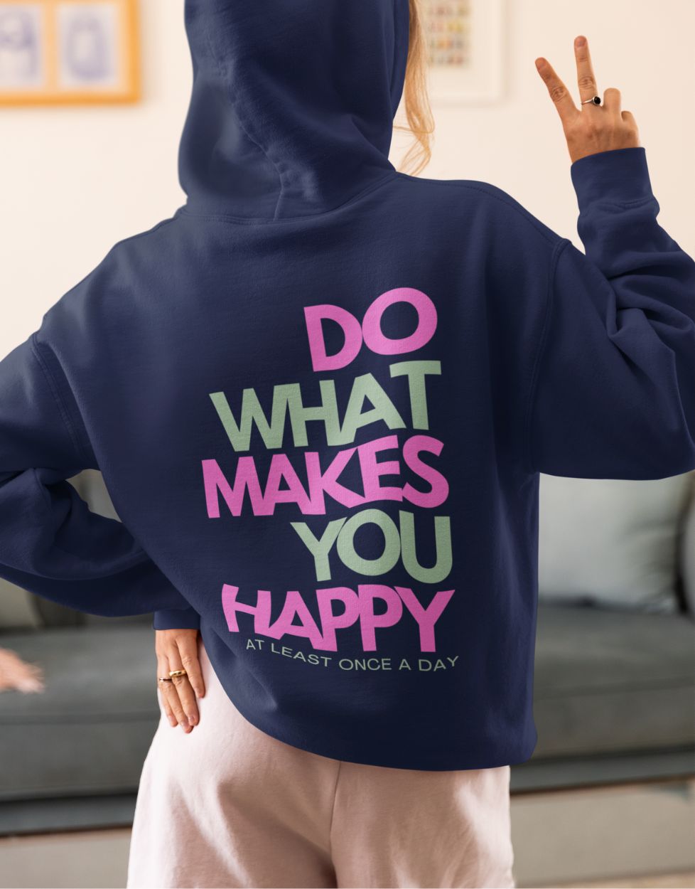 Do what makes you Happy Hoodie