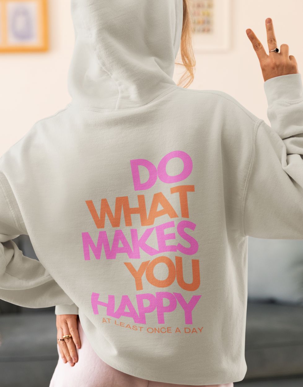Do what makes you Happy Hoodie