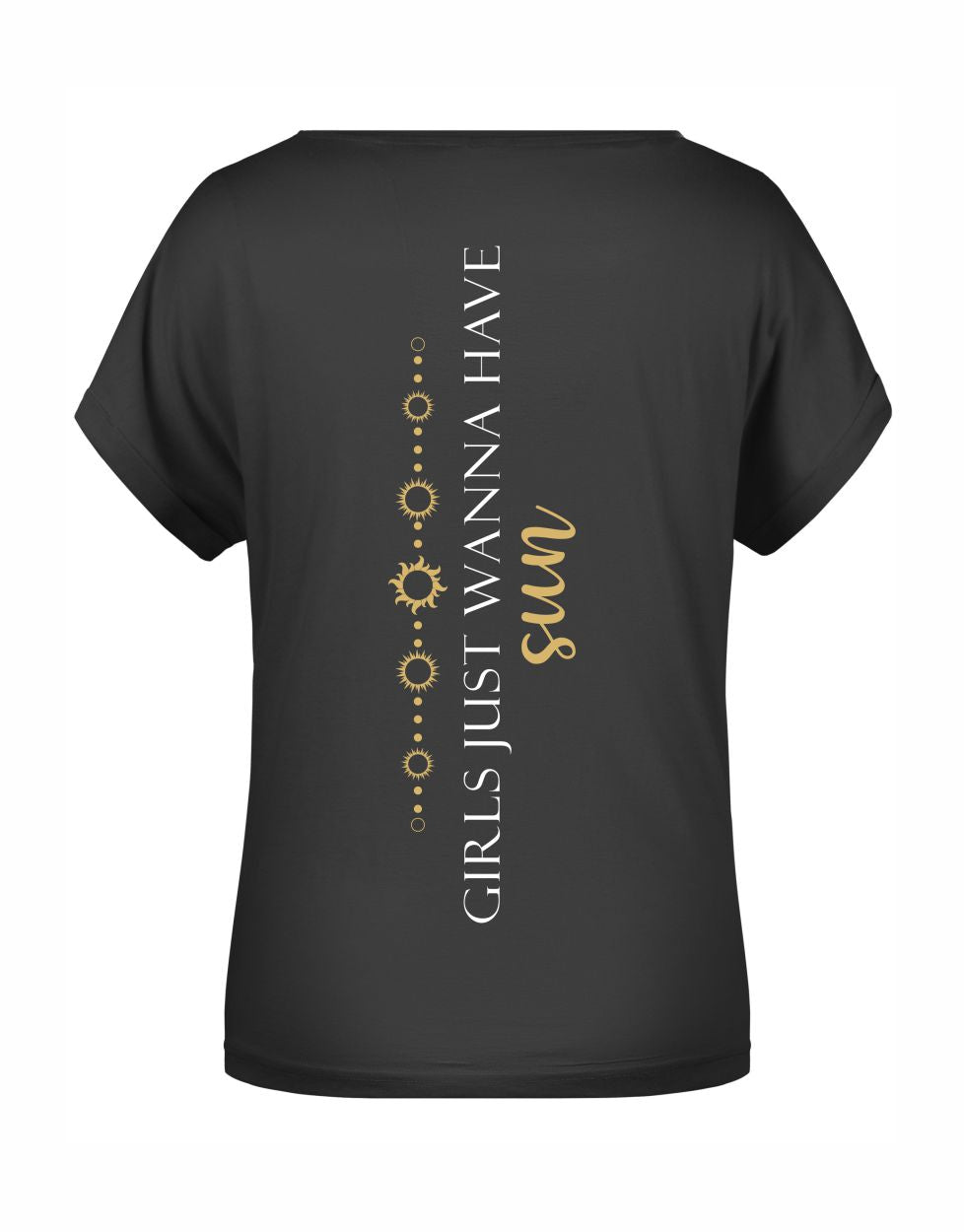 "Girls Just Wanna Have Sun" T-Shirt