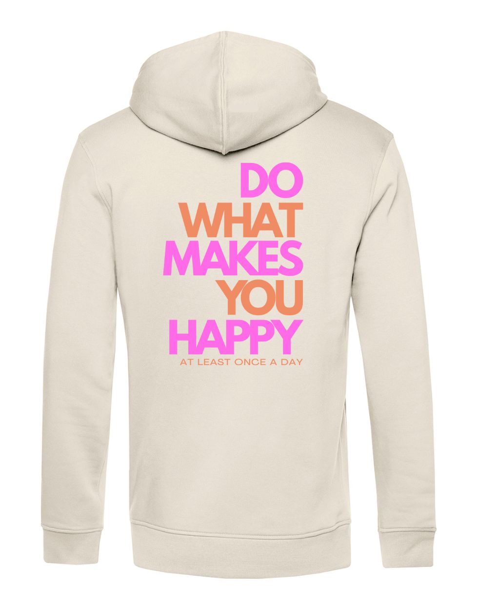 Do what makes you Happy Hoodie