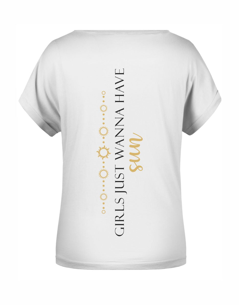 "Girls Just Wanna Have Sun" T-Shirt